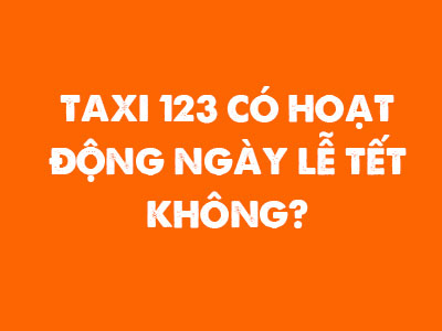 Taxi 123 co hoat dong ngay le tet khong